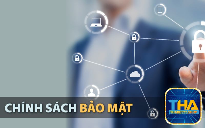 Lợi ích và quy định chính sách bảo mật Thabet77 dành cho người chơi